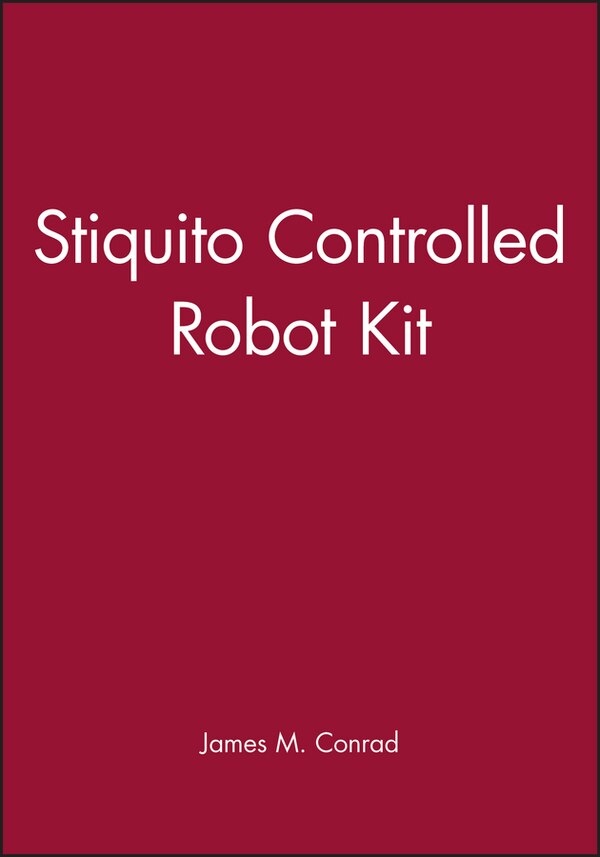 Stiquito Controlled Robot Kit by James M. Conrad, Hardcover | Indigo Chapters