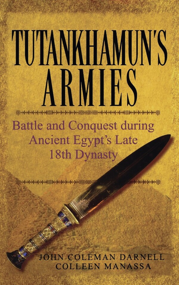 Tutankhamun's Armies by John Coleman Darnell, Hardcover | Indigo Chapters