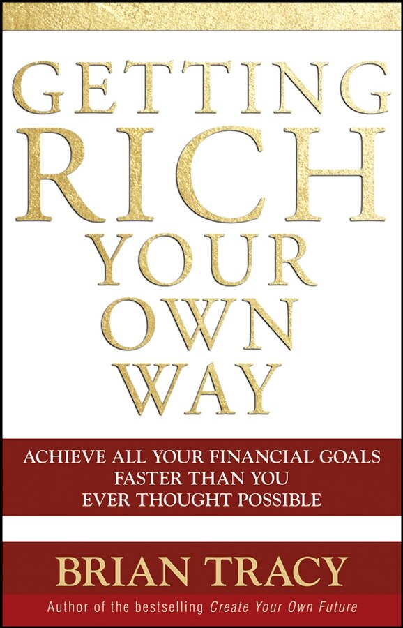 Getting Rich Your Own Way by Brian Tracy, Paperback | Indigo Chapters