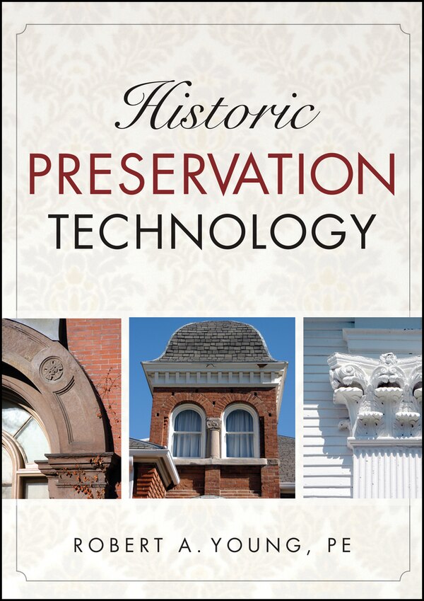 Historic Preservation Technology by Robert A. Young, Hardcover | Indigo Chapters