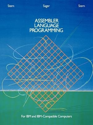 Assembler Language Programming for IBM and IBM Compatible Computers (Formerly 370/360 Assembler Language Programming) by Nancy B. Stern, Paperback