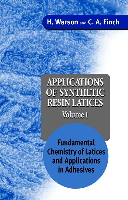 Applications of Synthetic Resin Latices Fundamental Chemistry of Latices and Applications in Adhesives by H. Warson, Hardcover | Indigo Chapters
