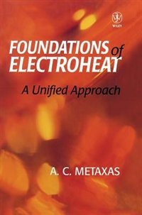 Foundation and Electroheat by A. C. Metaxas, Hardcover | Indigo Chapters