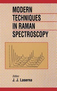 Modern Techniques in Raman Spectroscopy by J. J. Laserna, Hardcover | Indigo Chapters