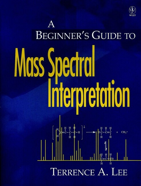 A Beginner's Guide to Mass Spectral Interpretation by Terrence A. Lee, Paperback | Indigo Chapters