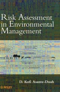 Risk Assessment in Environmental Management by D. Kofi Asante-Duah, Hardcover | Indigo Chapters