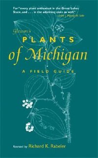 Gleason's Plants of Michigan by Richard K. Rabeler, Paperback | Indigo Chapters