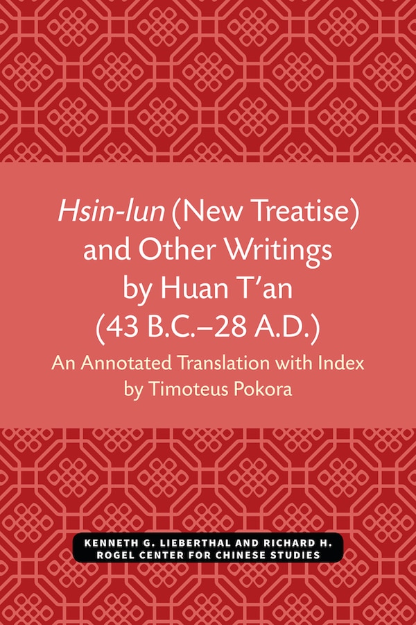 Hsin-lun (New Treatise) and Other Writings by Huan T'an (43 B.C.–28 A.D.) by Timoteus Pokora, Paperback | Indigo Chapters