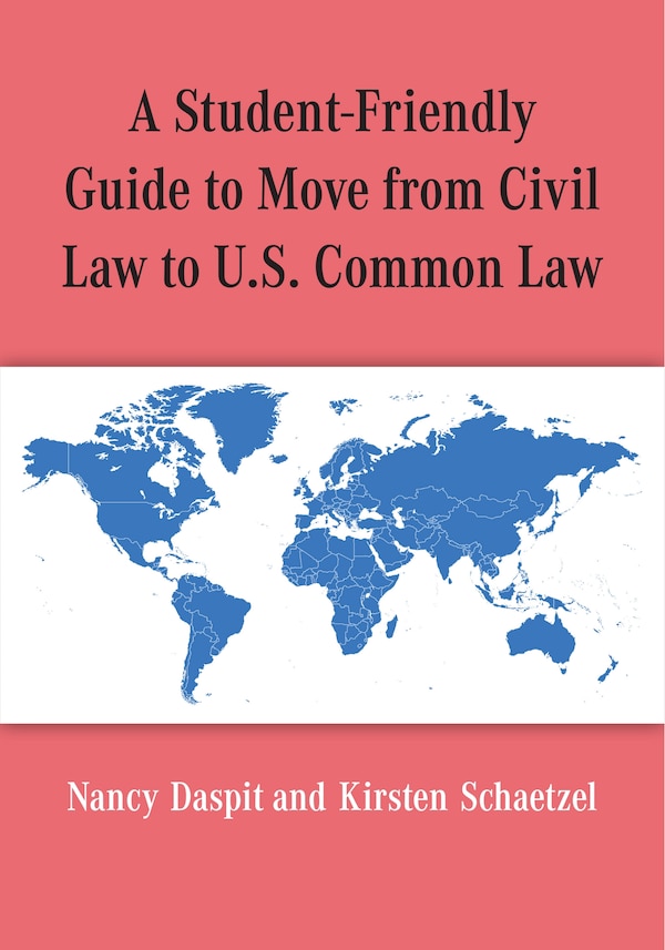 A Student-Friendly Guide to Move from Civil Law to U.S. Common Law by Nancy Daspit, Paperback | Indigo Chapters