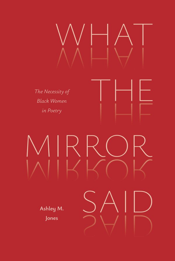 What the Mirror Said by Ashley M Jones, Paperback | Indigo Chapters