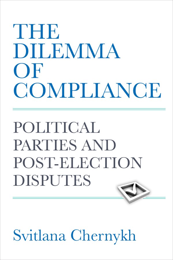 The Dilemma of Compliance by Svitlana Chernykh, Hardcover | Indigo Chapters