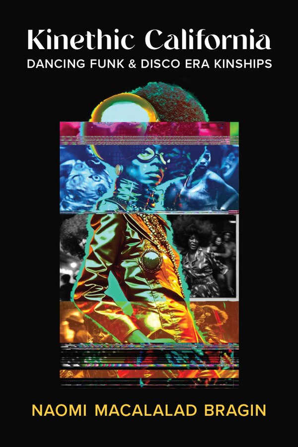 Kinethic California by Naomi Macalalad Bragin, Hardcover | Indigo Chapters