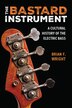 The Bastard Instrument by Brian F. Wright, Hardcover | Indigo Chapters