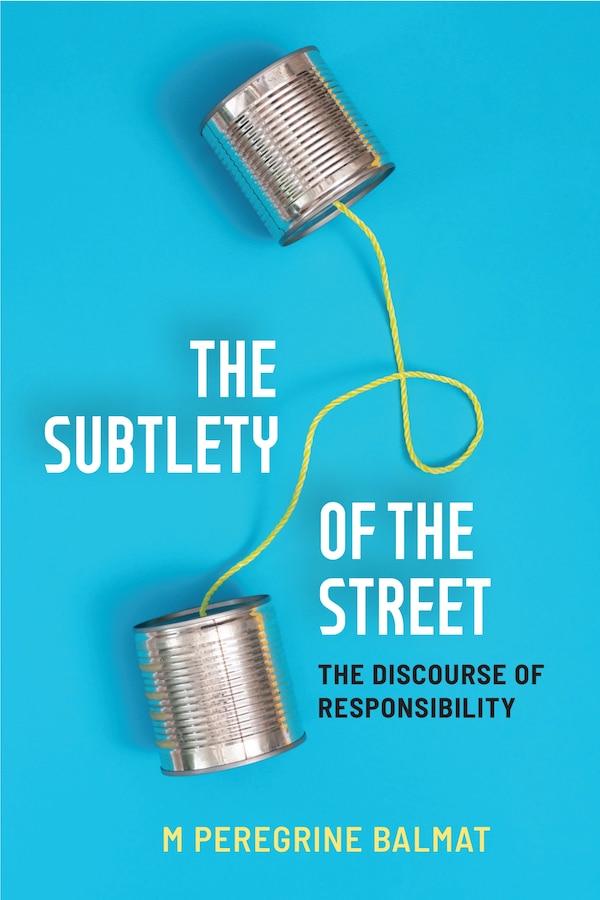 The Subtlety of the Street by M Peregrine Balmat, Hardcover | Indigo Chapters