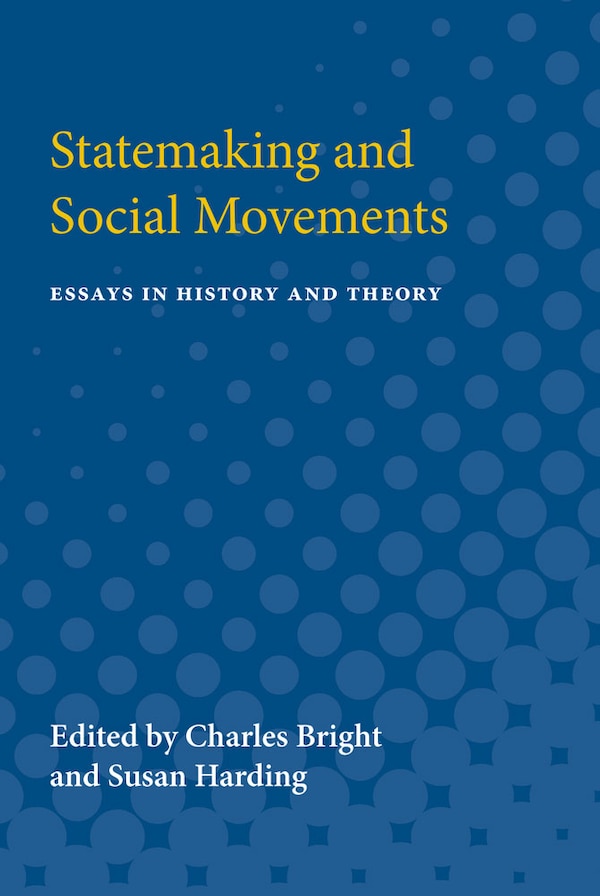 Statemaking And Social Movements by Charles Bright, Paperback | Indigo Chapters