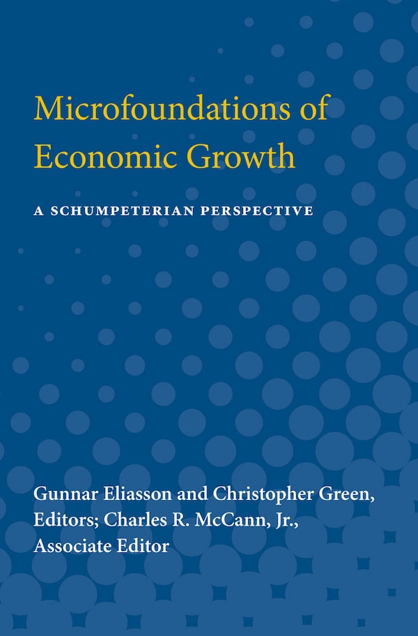 Microfoundations Of Economic Growth by Gunnar Eliasson, Paperback | Indigo Chapters