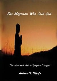 The Magician Who Sold God by Ambrose T Mpofu, Paperback | Indigo Chapters
