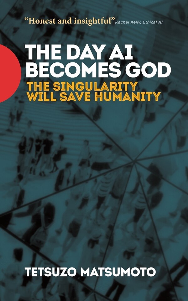The Day AI Becomes God by Tetsuzo Matsumoto, Paperback | Indigo Chapters