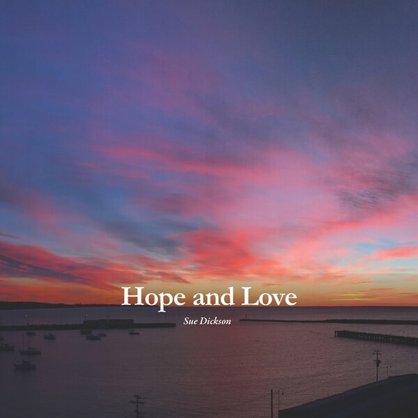 Hope and Love by Sue Dickson, Paperback | Indigo Chapters