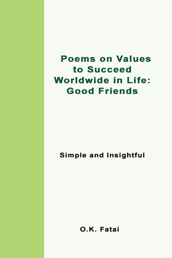 Poems On Values To Succeed Worldwide In Life - Good Friends by O K Fatai, Paperback | Indigo Chapters
