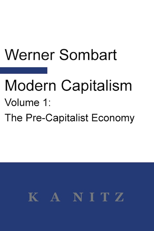 Modern Capitalism - Volume 1 by Werner Sombart, Paperback | Indigo Chapters