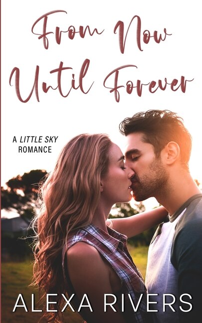 From Now Until Forever by Alexa Rivers, Paperback | Indigo Chapters