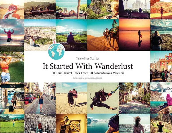 Travelher Stories - It Started With Wanderlust by Meghan Advent, Paperback | Indigo Chapters