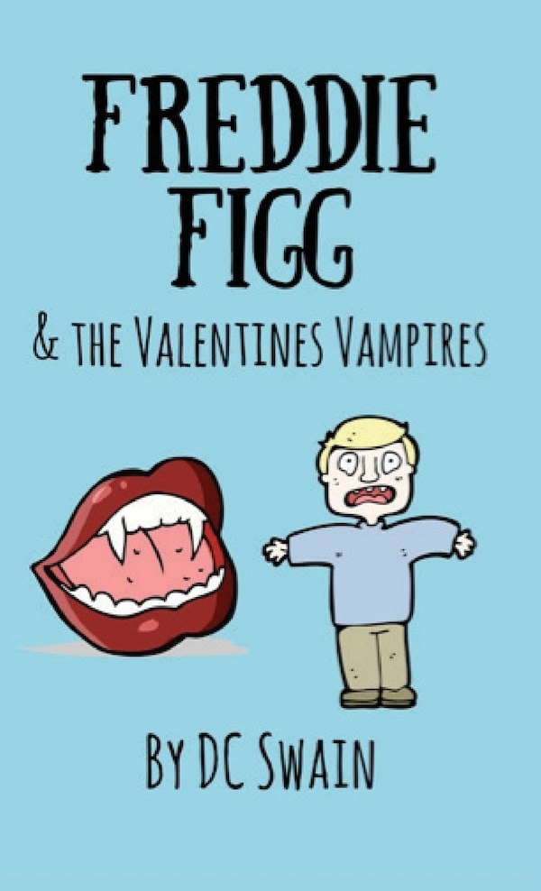 Freddie Figg & the Valentines Vampires by DC Swain, Paperback | Indigo Chapters