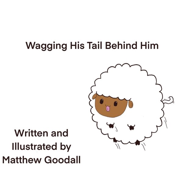 Wagging His Tail Behind Him by Matthew Dion Goodall, Hardcover | Indigo Chapters