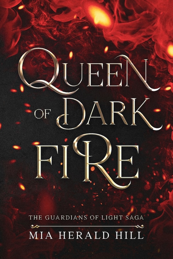 Queen of Dark Fire by Mia Herald Hill, Paperback | Indigo Chapters