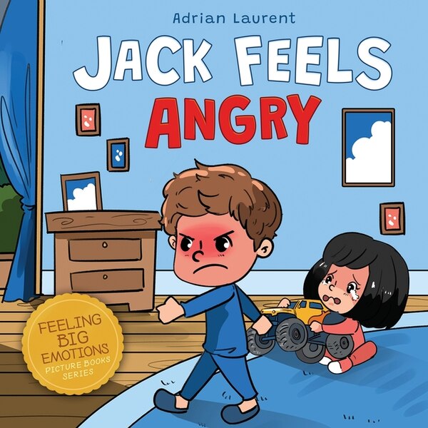 Jack Feels Angry by Adrian Laurent, Paperback | Indigo Chapters