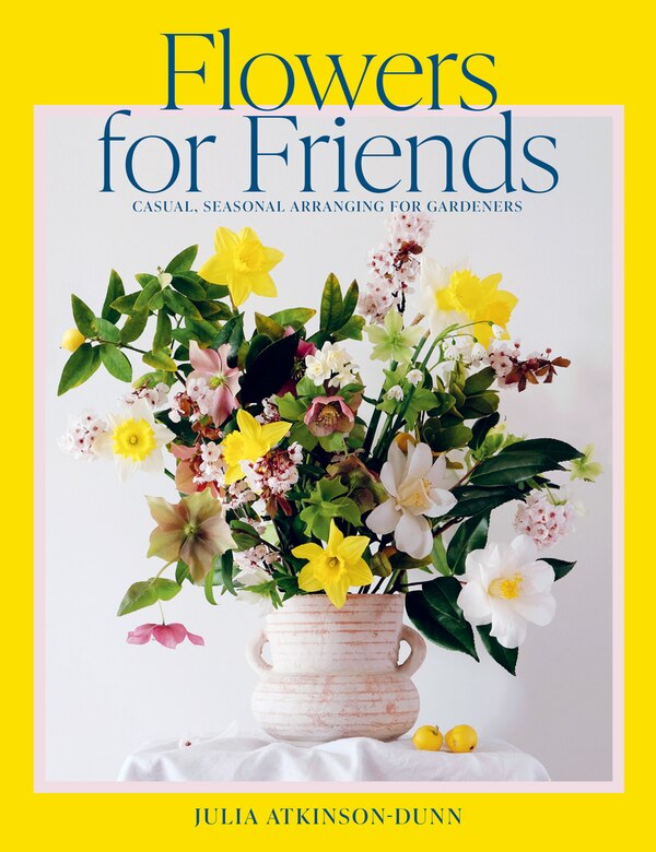 Flowers for Friends by Julia Dunn, Paperback | Indigo Chapters