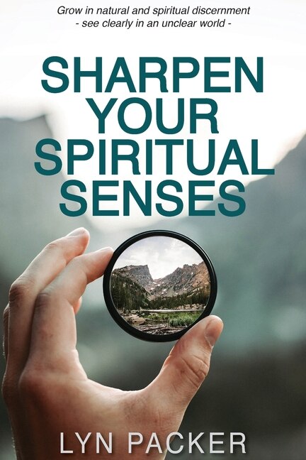 Sharpen Your Spiritual Senses by Lyn Packer, Paperback | Indigo Chapters