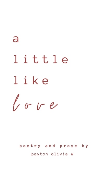 A little like love by Payton Olivia W, Paperback | Indigo Chapters