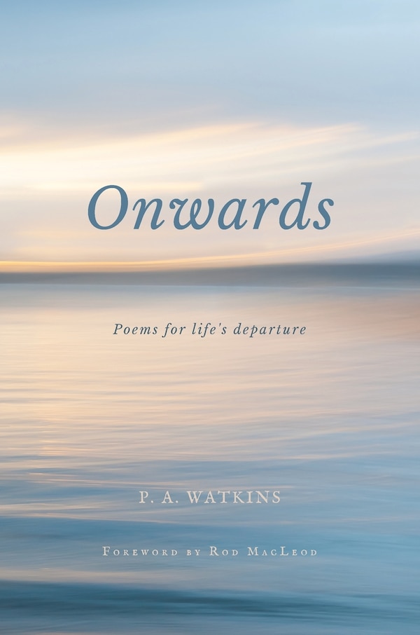 Onwards by P A Watkins, Hardcover | Indigo Chapters