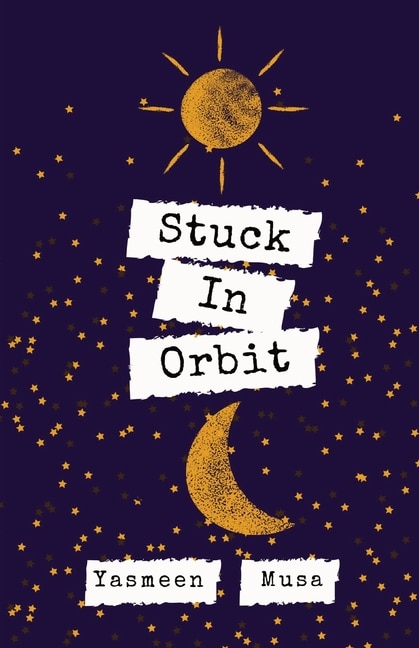 Stuck In Orbit by Yasmeen Musa, Paperback | Indigo Chapters