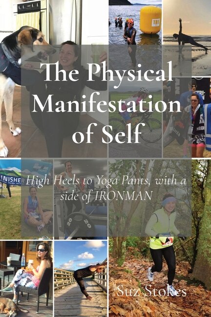 The Physical Manifestation of Self by Suz H Stokes, Paperback | Indigo Chapters