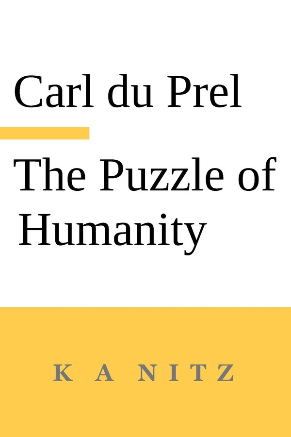 The Puzzle of Humanity by Carl Du Prel, Paperback | Indigo Chapters