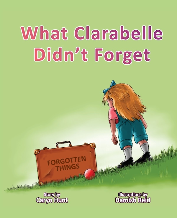 What Clarabelle Didn't Forget by Caryn Hunt, Paperback | Indigo Chapters