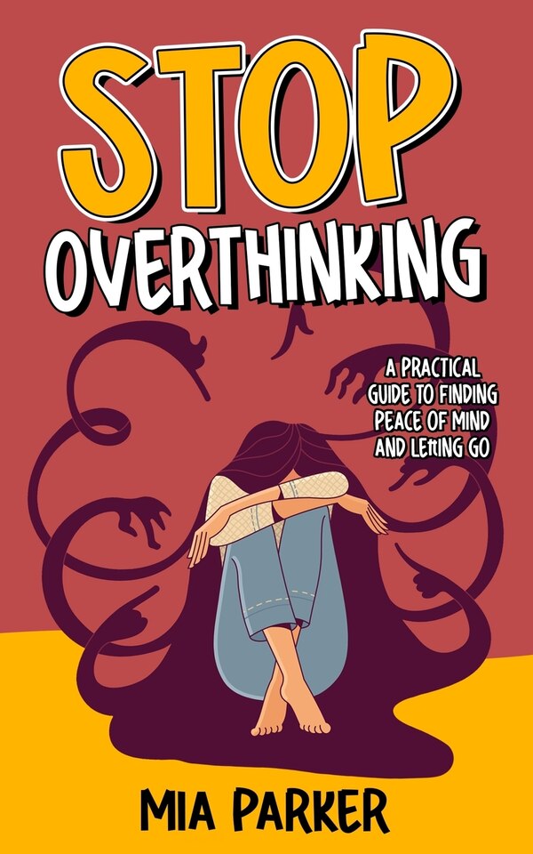 Stop Overthinking by Mia Parker, Paperback | Indigo Chapters