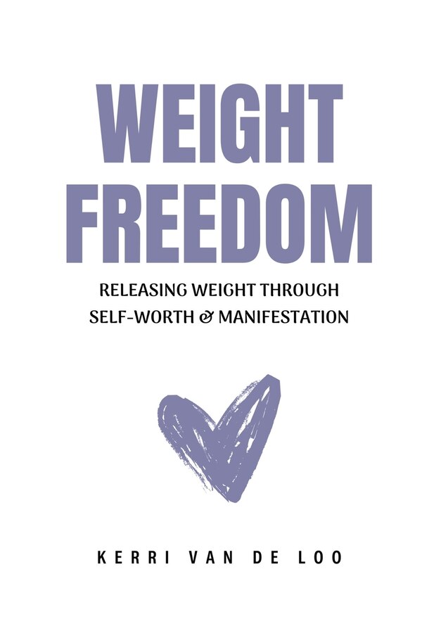 Weight Freedom by Kerri Van de Loo, Paperback | Indigo Chapters