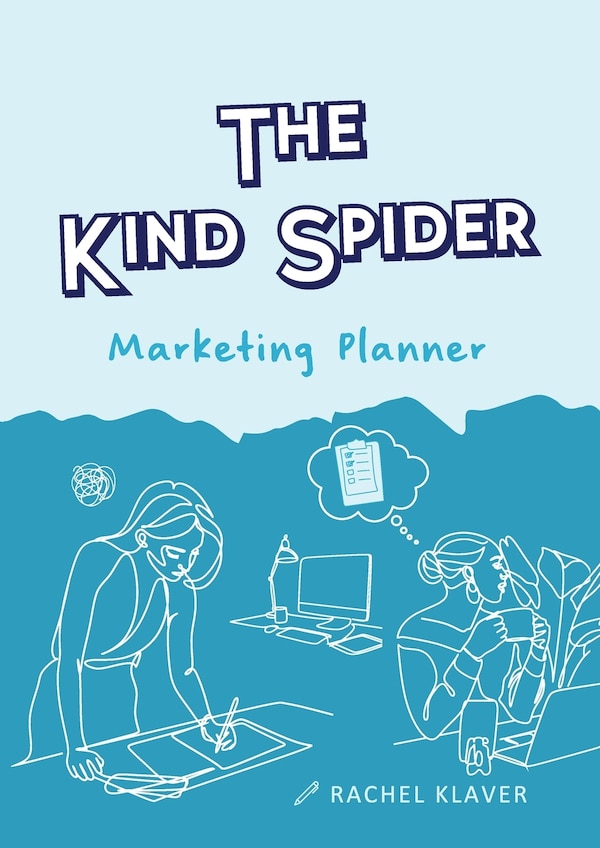 The Kind Spider Marketing Planner by Rachel A Klaver, Paperback | Indigo Chapters