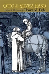 Otto Of The Silver Hand by Howard Pyle, Paperback | Indigo Chapters