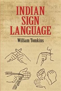 Indian Sign Language by William Tomkins, Paperback | Indigo Chapters