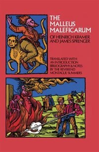 The Malleus Maleficarum of Heinrich Kramer and James Sprenger by Montague Summers, Paperback | Indigo Chapters