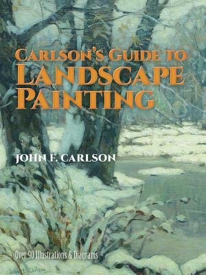 Carlson's Guide to Landscape Painting by John F Carlson, Paperback | Indigo Chapters