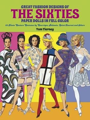 Great Fashion Designs of the Sixties Paper Dolls by Tom Tierney, Paperback | Indigo Chapters