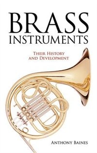 Brass Instruments by Anthony Baines, Paperback | Indigo Chapters