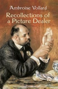 RECOLLECTIONS OF A PICTURE DEALER by Ambroise Vollard, Paperback | Indigo Chapters