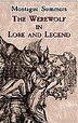 The Werewolf In Lore And Legend by Montague Summers, Paperback | Indigo Chapters